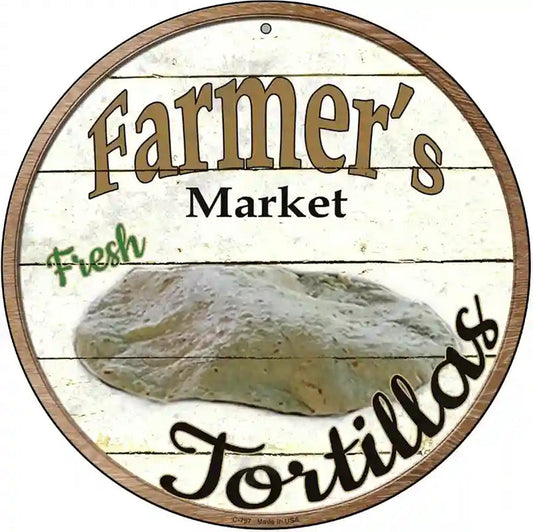 Farmers Market Tortillas  Novelty Metal Circular Sign