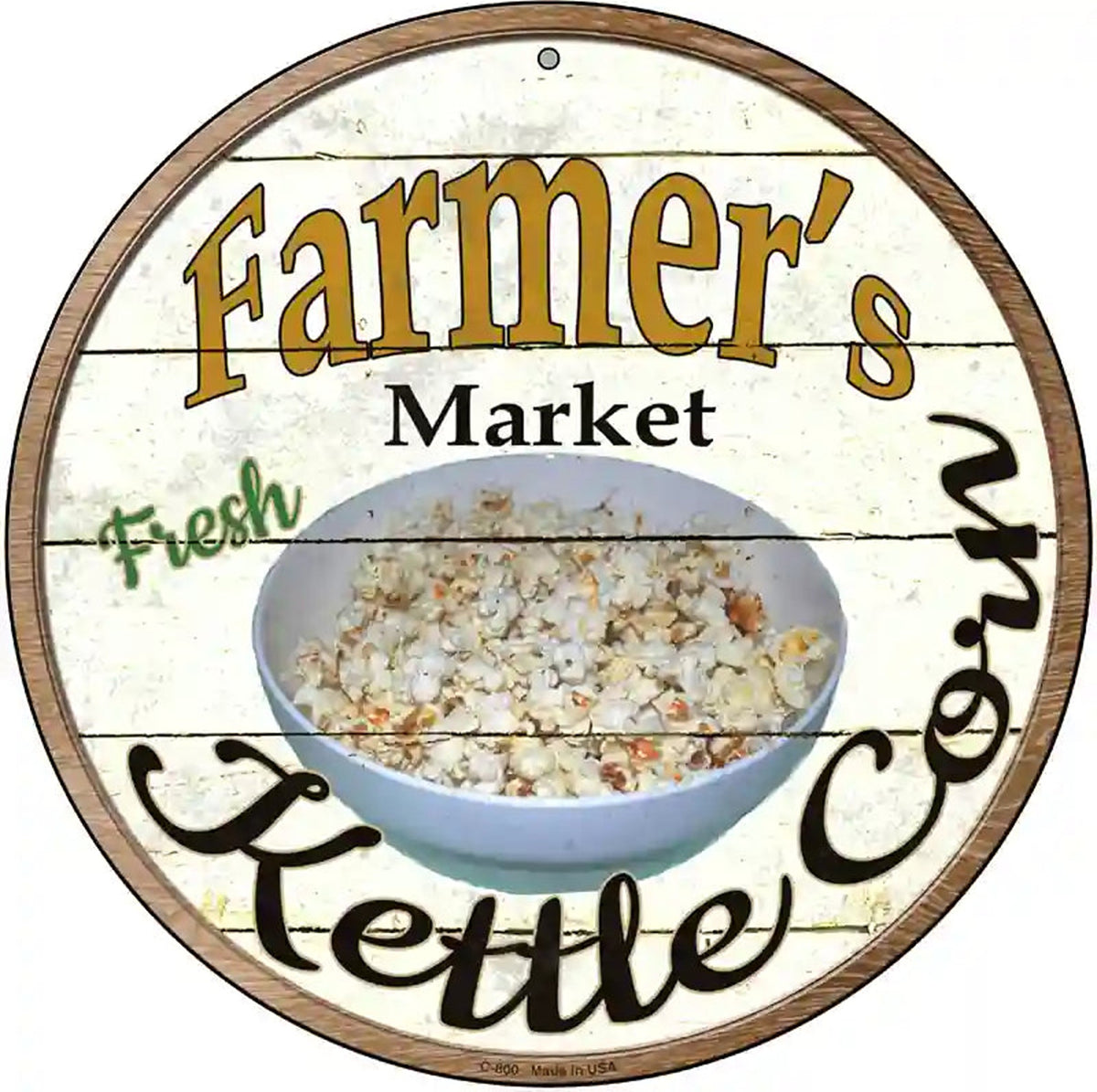 Farmers Market Kettle Corn Novelty Metal Circular Sign