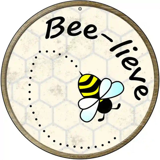 Bee-Lieve Novelty Metal Circular Sign