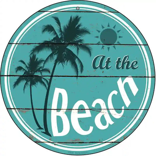 At The Beach Novelty Metal Circular Sign
