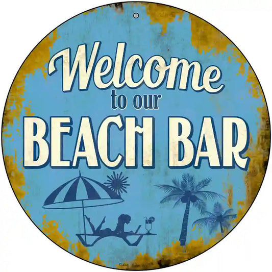 Welcome to our Beach Bar Novelty Metal Circular Sign