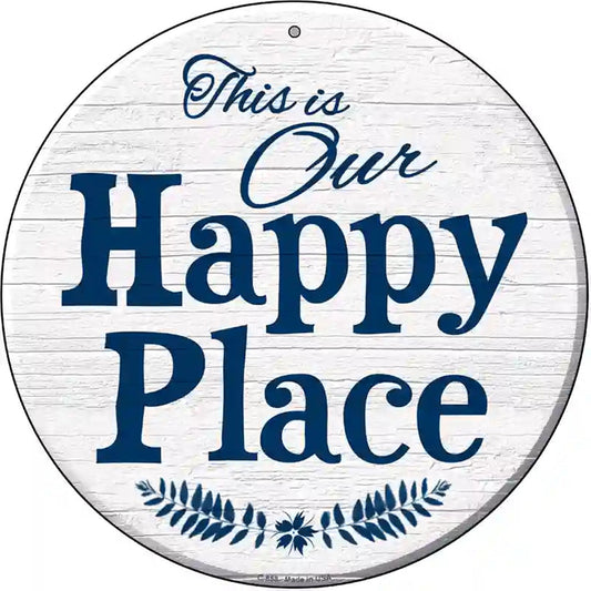 Our Happy Place Novelty Metal Circular Sign