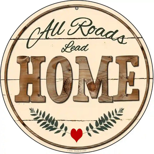 All Roads Lead Home Novelty Metal Circular Sign