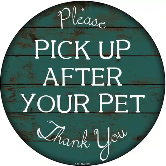 Pick Up After Your Pet Novelty Metal Circular Sign