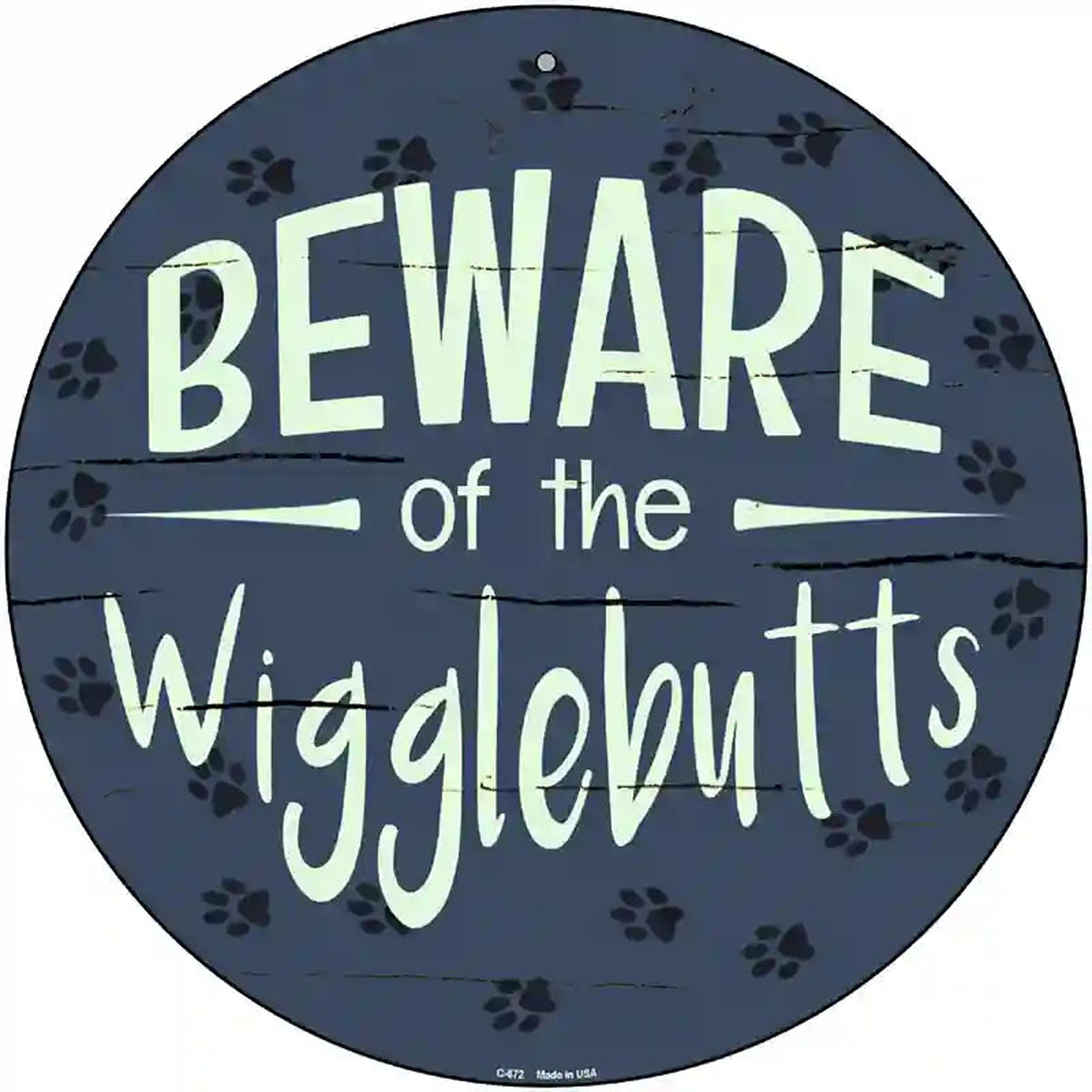 Beware of the Wigglebutts Novelty Metal Circular Sign