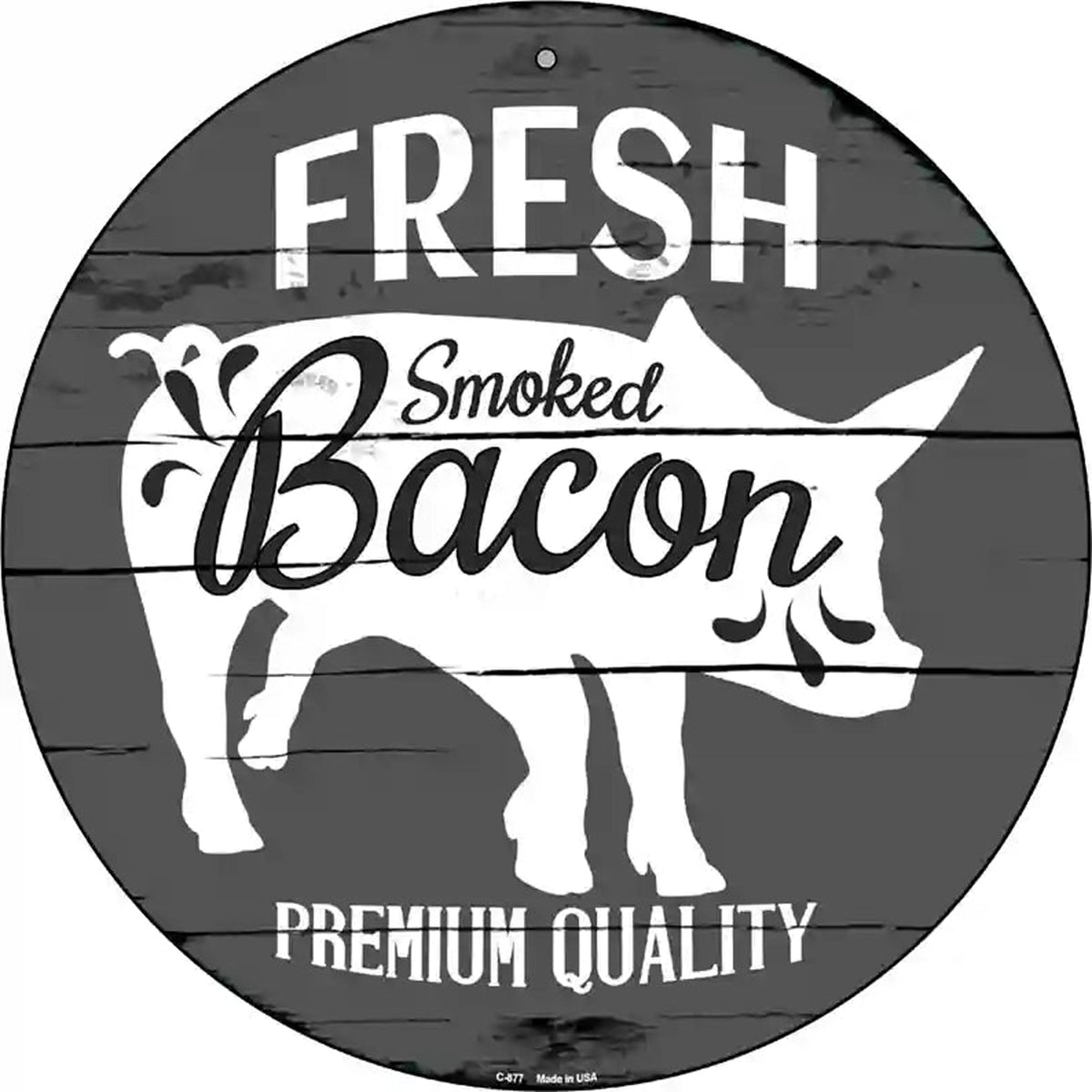 Fresh Smoked Bacon Novelty Metal Circular Sign