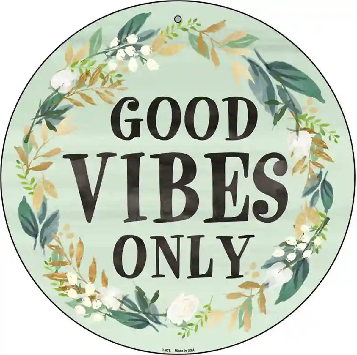 Good Vibes Only Novelty Metal Circular Sign