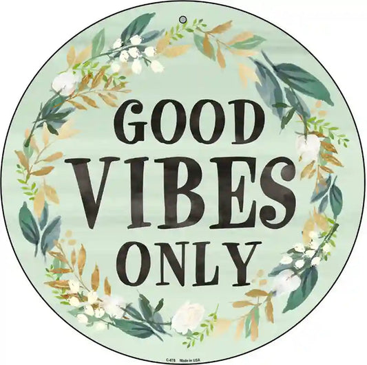 Good Vibes Only Novelty Metal Circular Sign