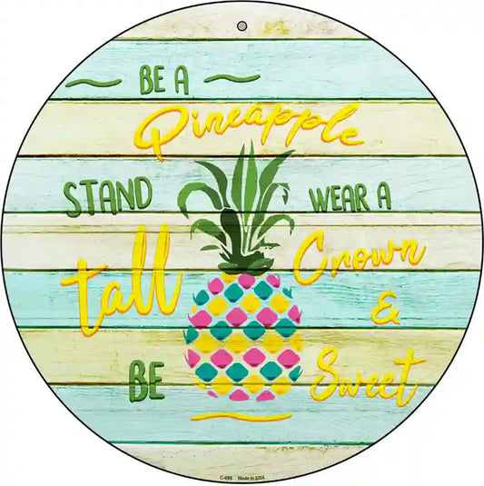 Be A Pineapple Novelty Metal Circle Sign