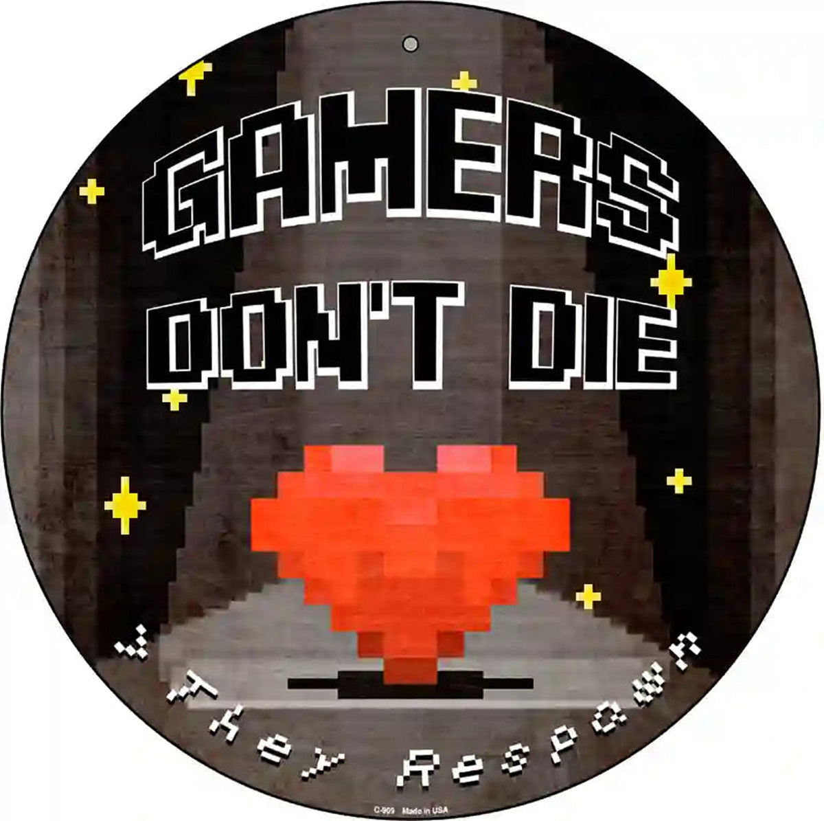 Gamers Dont Die Heart Novelty Metal Circle Sign