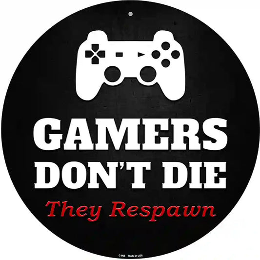 Controller Gamers Dont Die Novelty Metal Circular Sign