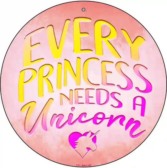 Princess Needs A Unicorn Novelty Metal Circular Sign