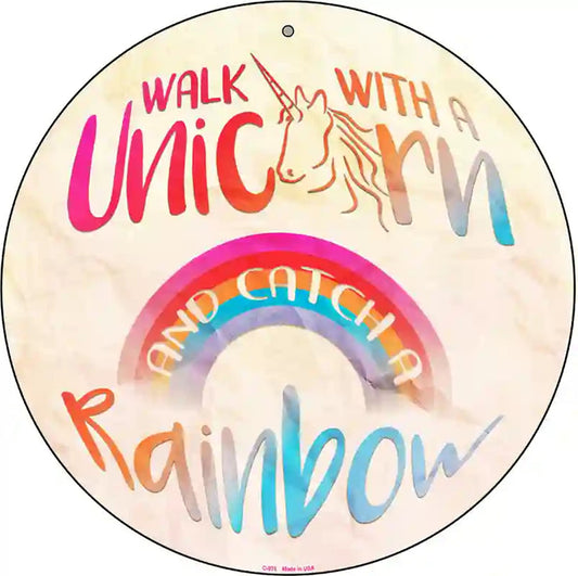 Walk with a Unicorn Novelty Metal Circular Sign