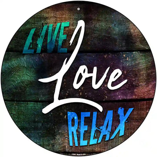 Live Love Relax Novelty Metal Circular Sign