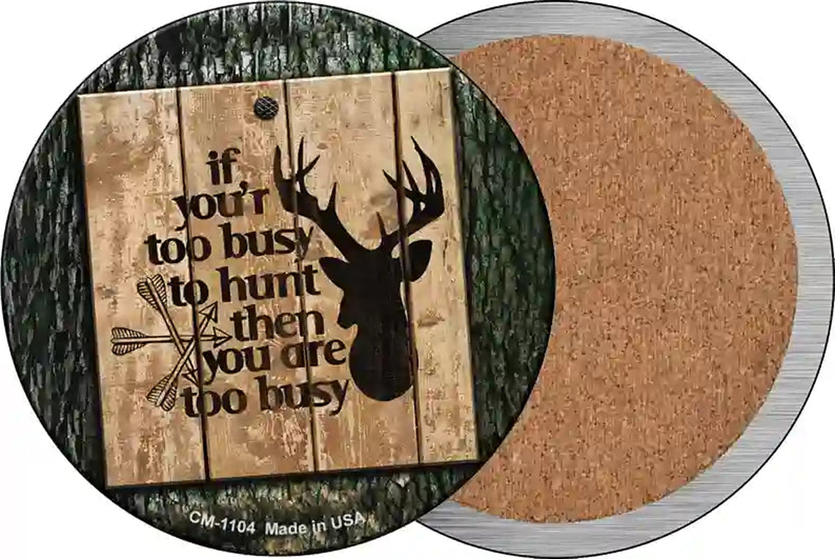 You Are Too Busy Novelty Circle Coaster Set of 4