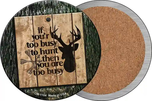 You Are Too Busy Novelty Circle Coaster Set of 4
