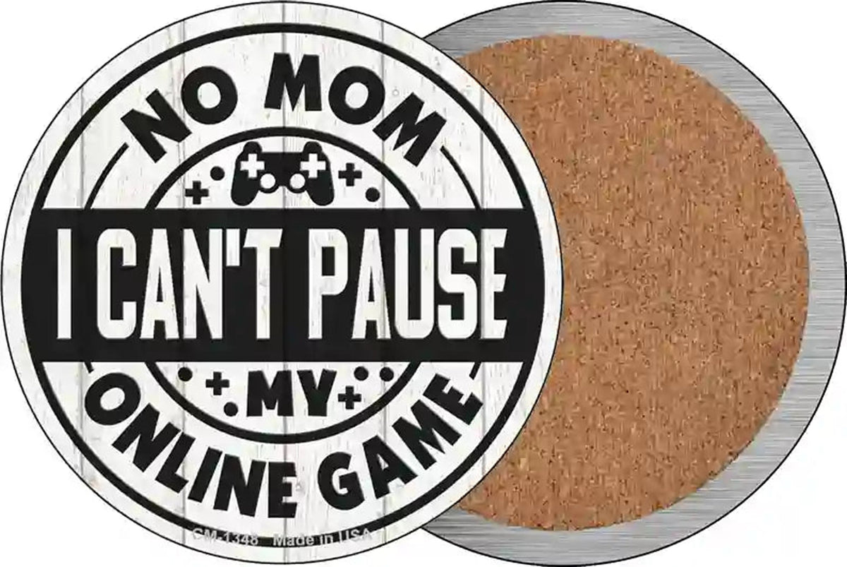 Mom I Cant Pause Online Novelty Circle Coaster Set of 4
