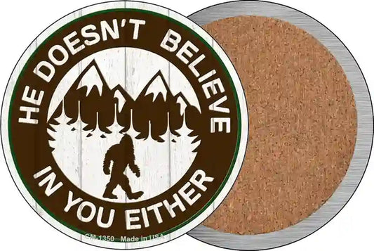 Doesnt Believe In You Either Novelty Circle Coaster Set of 4