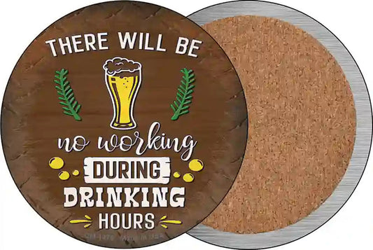 No Working During Drinking Hours Novelty Circle Coaster Set of 4