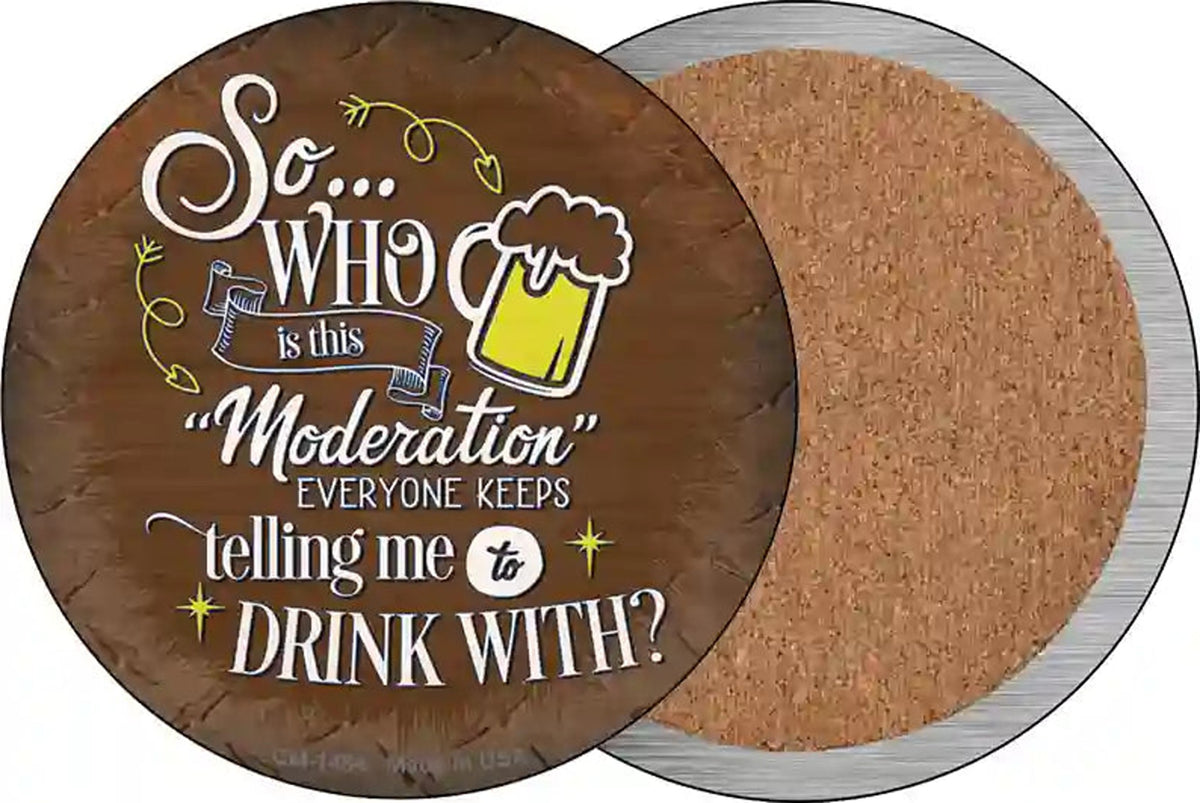 Drink With Moderation Novelty Circle Coaster Set of 4