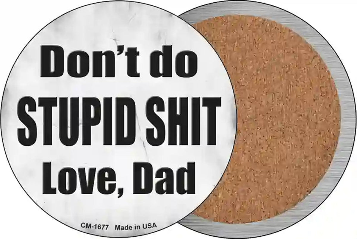 Dont Do Stupid Shit Love Dad Novelty Circle Coaster Set of 4