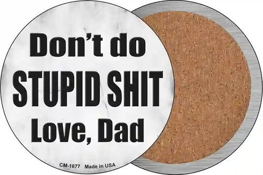 Dont Do Stupid Shit Love Dad Novelty Circle Coaster Set of 4