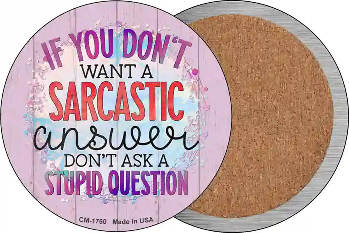 Sarcastic Answer Stupid Question Novelty Circle Coaster Set of 4