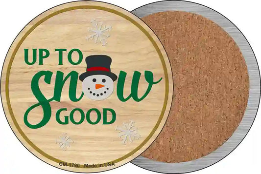 Up To Snow Good Novelty Circle Coaster Set of 4