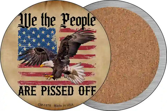 We The People Are Pissed Off Novelty Circle Coaster Set of 4