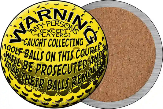Warning Caught Collecting Golf Balls Novelty Circle Coaster Set of 4