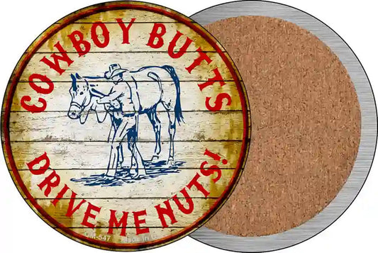 Cowboy Butts Drive Me Nuts Novelty Circle Coaster Set of 4