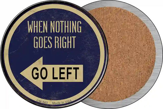 When Nothing Goes Right Novelty Circle Coaster Set of 4