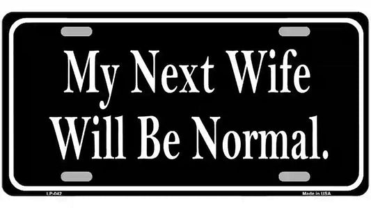My Next Wife Novelty Metal License Plate