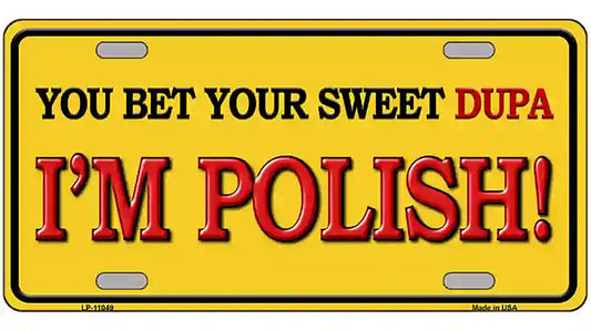 Sweet Dupa Im Polish Metal Novelty License Plate