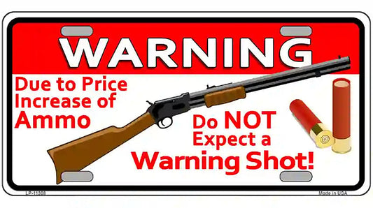 Do Not Expect A Warning Shot Novelty License Plate
