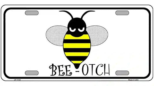 Bee-otch Novelty Metal License Plate