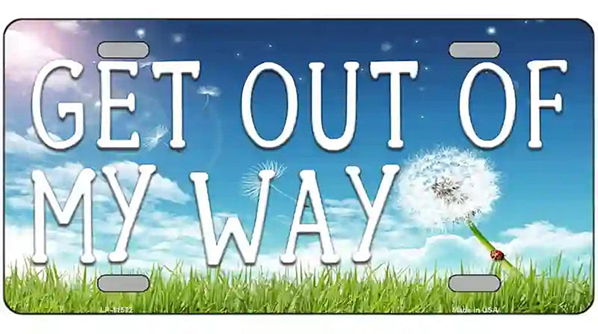 Get Out Of My Way Novelty Metal License Plate