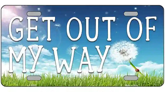 Get Out Of My Way Novelty Metal License Plate