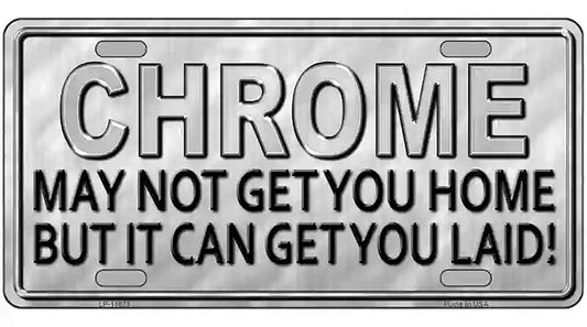 Chrome May Not Get You Home Novelty License Plate