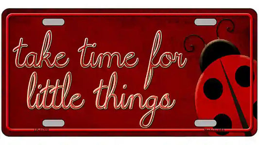 Take Time for Little Things Novelty License Plate