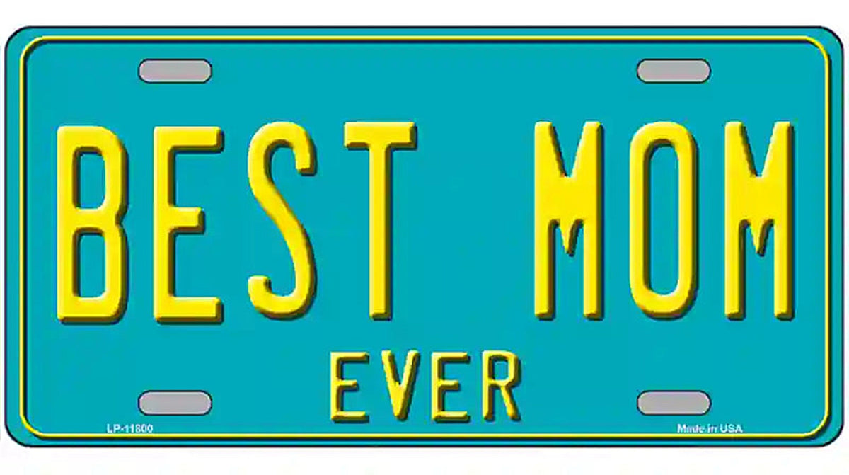 Best Mom Ever Novelty License Plate