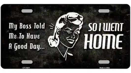 So I Went Home Novelty Metal License Plate