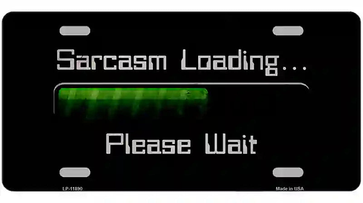 Sarcasm Loading Novelty Metal License Plate