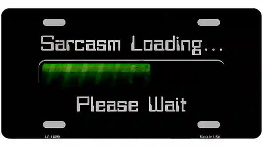 Sarcasm Loading Novelty Metal License Plate
