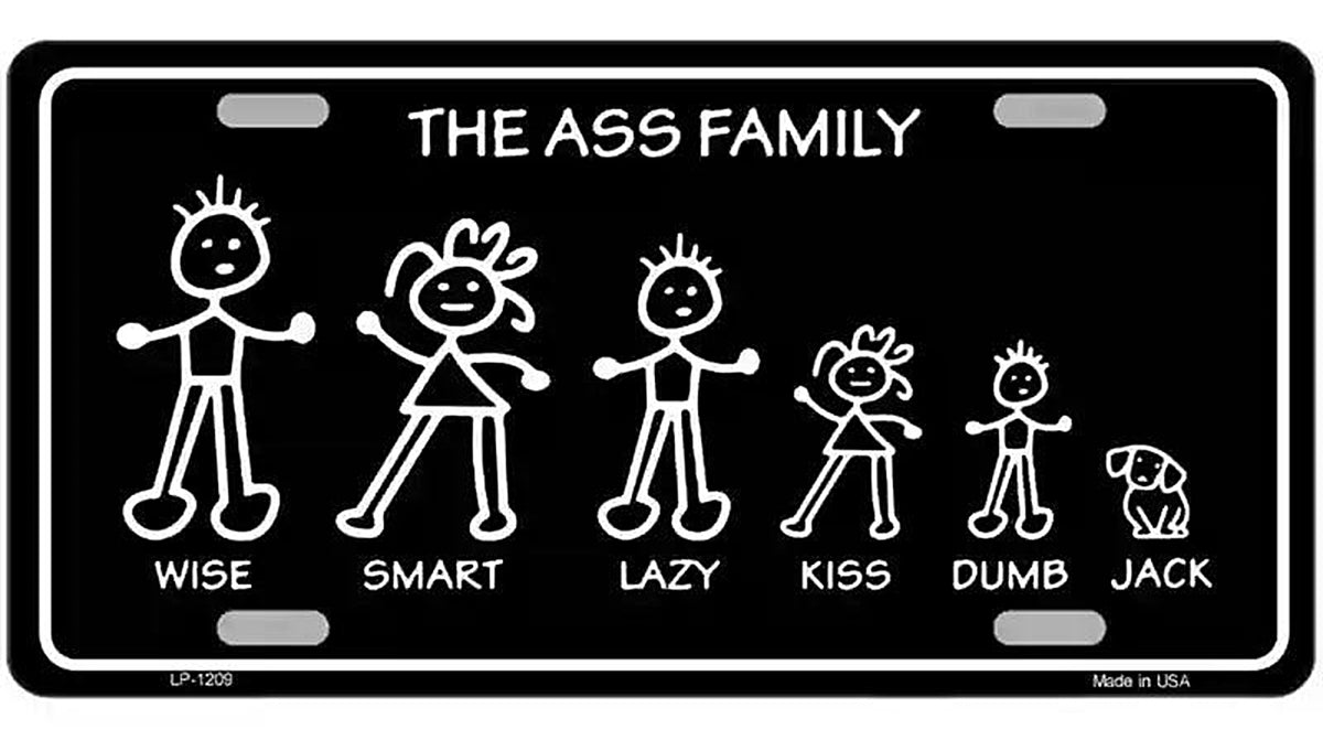 The Ass Family Novelty Metal License Plate