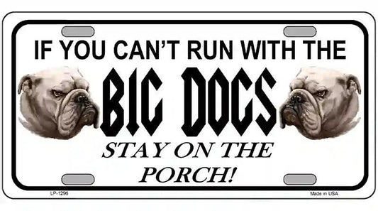 Run With The Big Dogs Novelty Metal License Plate