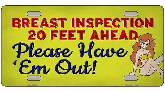Breast Inspection Ahead Novelty Metal License Plate Tag