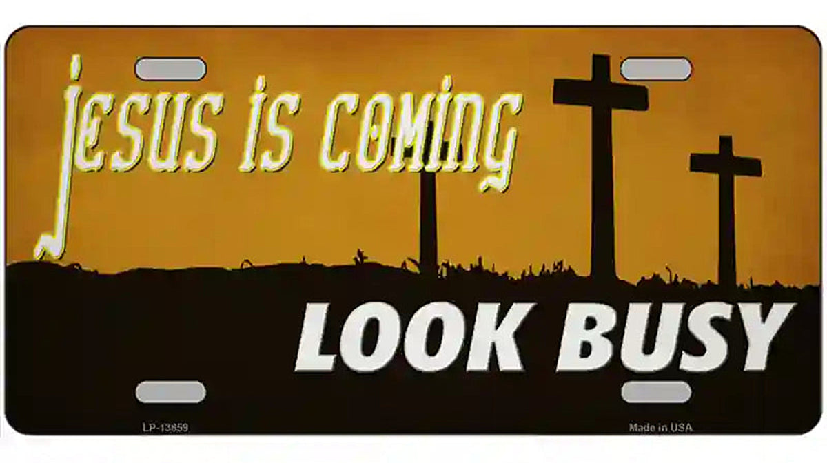 Jesus Is Coming Novelty Metal License Plate Tag