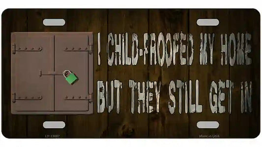 Child Proofed My Home Novelty Metal License Plate Tag