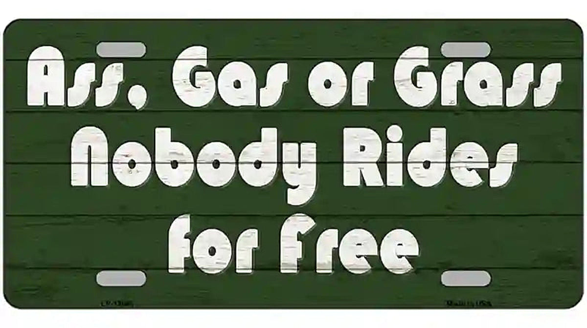 Ass Gas Or Grass Novelty Metal License Plate Tag